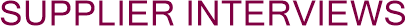 Supplier Interviews